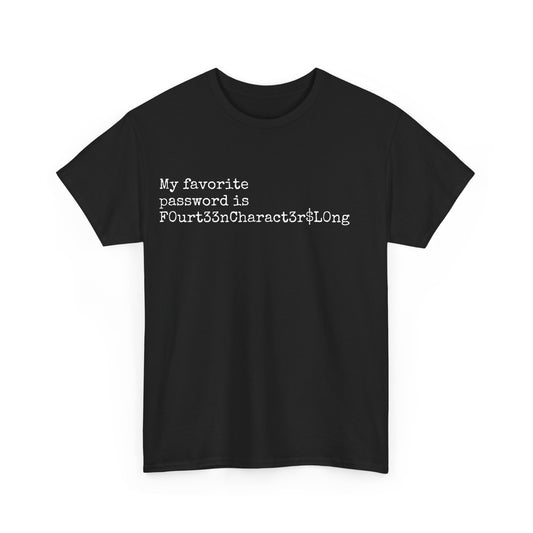 "My Favorite Password Is Fourt33ncharactersLong." Tshirt